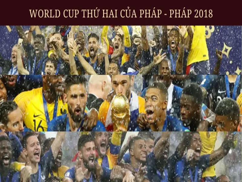 Chiến thắng World Cup thứ hai của Pháp – Pháp 2018